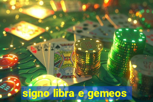 signo libra e gemeos